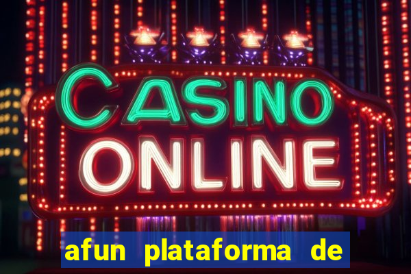 afun plataforma de jogos para ganhar dinheiro